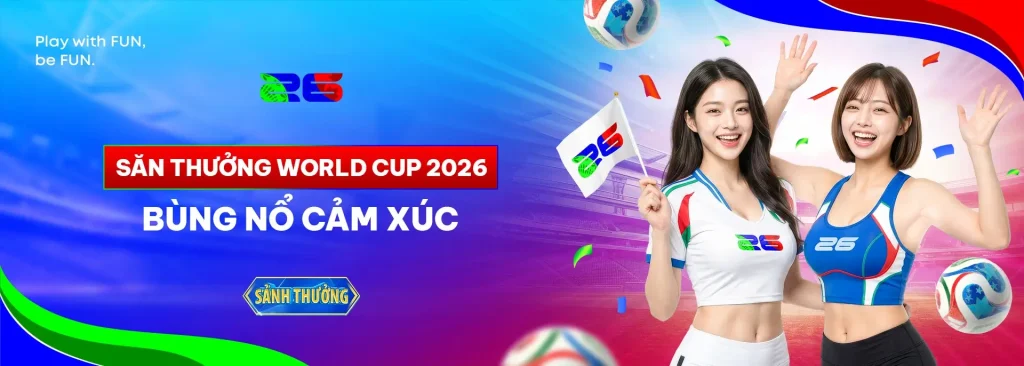 U7n67 Săn thưởng world cup 2026 bùng nổ cảm xúc